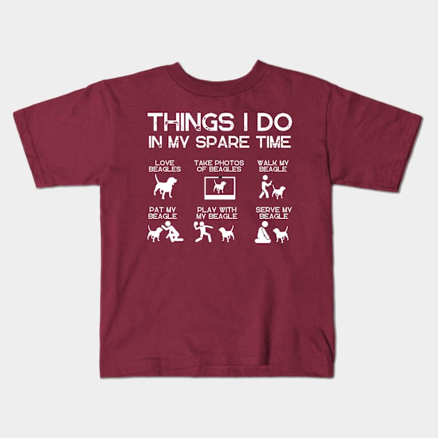 THINGS I DO IN MY SPARE TIME BEAGLE DOG Kids T-Shirt by ClorindaDeRose